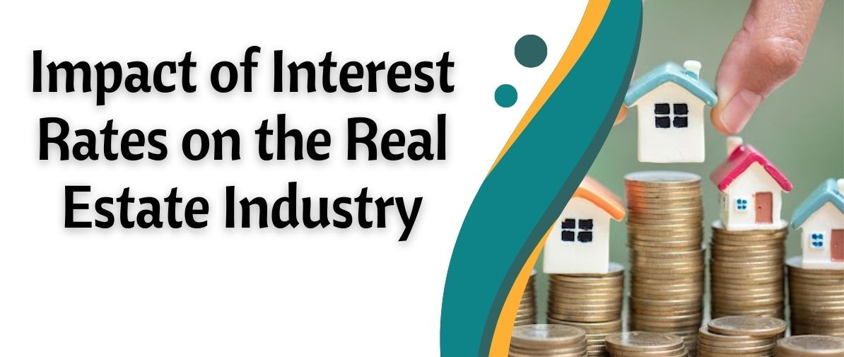 Impact of Interest Rates on the Real Estate Industry