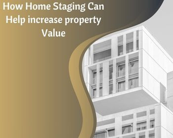How Home Staging Can Help increase property Value